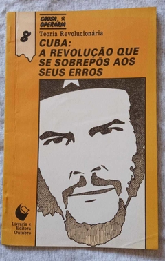 Cuba - A Revolução Que Se Sobrepos Aos Seus Erros - Causa Operária - Teoria Revolucionária