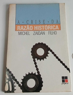A Crise Da Razão Histórica - Michel Zaidan Filho