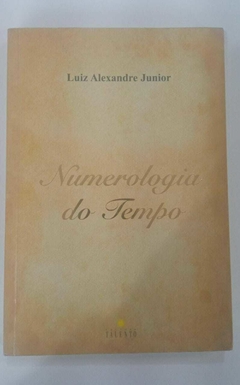 Numerologia Do Tempo - Luiz Alexandre Junior