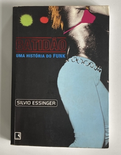 Batidão - Uma História Do Funk - Silvio Essinger