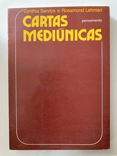 Cartas Mediúnicas - Cynhia Sandys E Rosamond Lehman