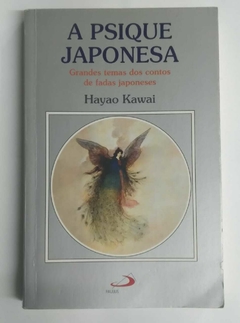 A Psique Japonesa - Grandes Temas Dos Contos De Fadas Japoneses - Hayao Kawai