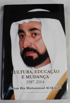 Cultura, Educação E Mudança 1987 - 2004 - Sultan Bin Muhammad Al-Qasimi