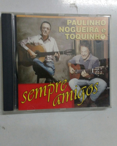 Cd - Paulinho Nogueira E Toquinho - Sempre Amigos