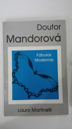Doutor Mandorová - Fábulas Modernas - Lauro Martinelli