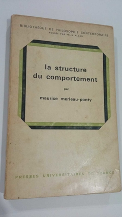 La Structure Du Comportement - Maurice Marleau Ponty