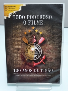 Dvd -Todo Poderoso: O Filme - 100 Anos de Timão