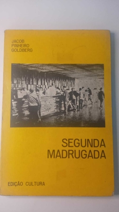 Segunda Madrugada - Jacob Pinheiro Goldberg