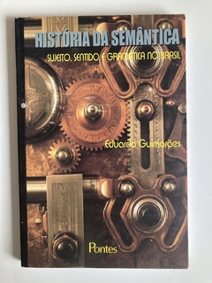 História Da Semântica - Sujeito, Sentido E Gramatica No Brasil - Eduardo Guimarães