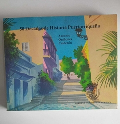 50 Décadas De Historia Puertorriquena - - Antonio Quinones Calderón