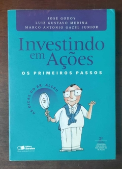 Investindo Em Ações Os Primeiros Passos - Godoy - Medina - Gazel Jr.