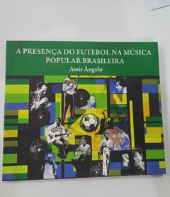 A Presença Do Futebol Na Música Popular Brasileira - Assis Angelo