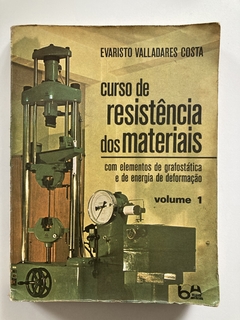 Curso De Resistência Dos Materias - Com Elementos De Grafostáticas E De Energia De Deformação - Evaristo Valladares Costa