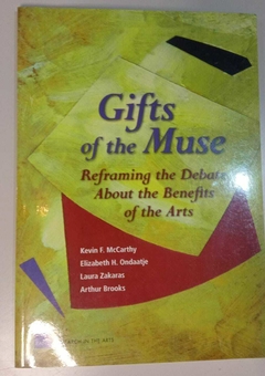 Gifts Of The Muse - Reframing The Debate About The Benefits Of The Arts - Kevin F Maccarrthy - Elizabeth H Ondaatje