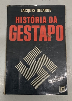 História Da Gestapo - Jacques Delarue