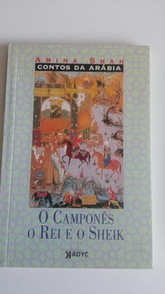 O Campones O Rei E O Sheik - Contos Da Arabia - Amina Shah
