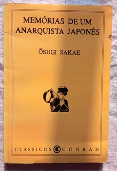 Memórias De Um Anarquista Japonês - Osugi Sakae