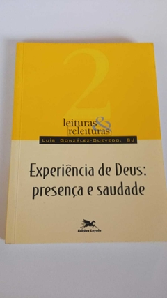 Experiência De Deus: Presença E Saudade - Coleção Leituras E Releituras - Luis González Quevedo, Sj - Autografado