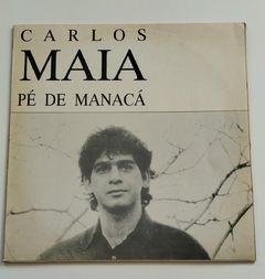 LP - CARLOS MAIA - PÉ DE MANACÁ - 1992