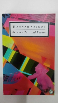 Between Past And Future - Hannah Arendt