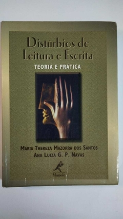 Disturbios Da Leitura E Escrita - Teoria E Pratica - Maria Thereza M Dos Santos