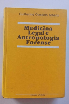 Medicina Legal E Antropologia Forense - Guilherme Oswaldo Arbenz