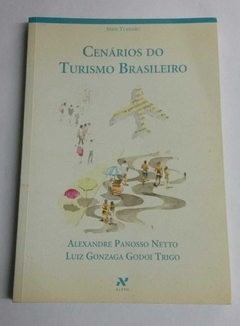 Cenários Do Turismo Brasileiro - Série Turismo - Alexandre Panosso Netto - Luiz G G Trigo