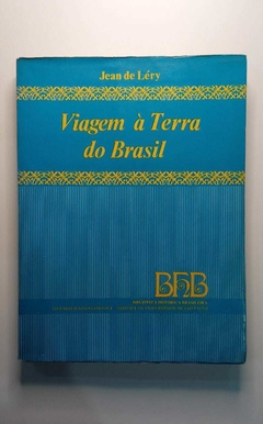 Viagem A Terra Do Brasil - Jean De Lery