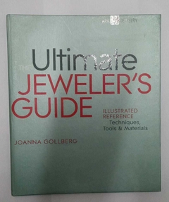 The Ultimate Jewelers Guide - The Illustrated Reference - Joanna Gollberg