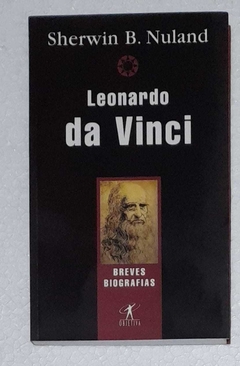Leonardo Da Vinci - Sherwin B. Nuland