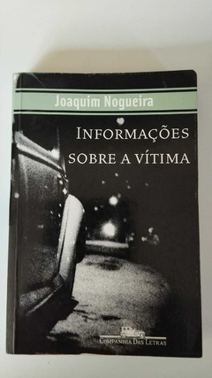 Informações Sobre A Vítima - Joaquim Nogueira