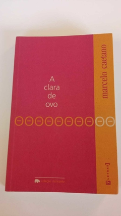 A Clara De Ovo - Coleção Racinante - Marcelo Caetano