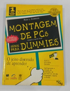 Montagem De Pcs - Serie Para Dummies- O Jeito Divertido De Aprender - Mark L Chambers