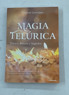 Magia Telúrica: Prática, Rituais E Segredos - Vicentlauvergne