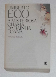 A Misteriosa Chama Da Rainha Loana - Umberto Eco