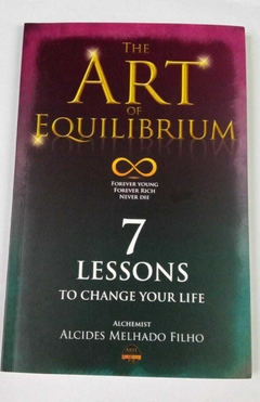 7 Lessons - To Change Your Life - The Art Of Equilibrium - Alchemist Alcides Melhado Filho