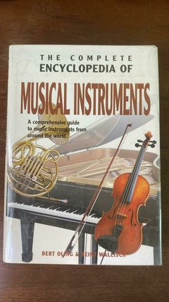 The Complete Encyclopedia Of Musical Instruments - Bert Oling - Heinz Wallisch