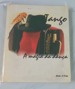 Tango- A Magia Da Dança - Autografado - Carlos Alberto Dotto