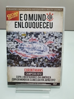 Dvd - E o Mundo Enlouqueceu - Corinthians Campeão 2012