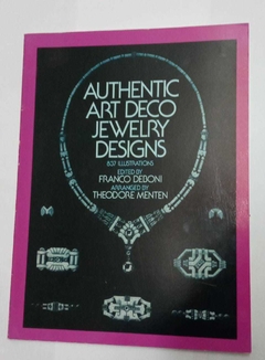 Authentic Art Deco Jewelry Designs - 837 Iluustrations - Ilustr. Franco Deboni - Arranged By Theodore Menten