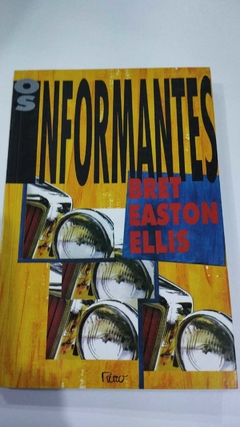 Os Informantes - Bret Easton Ellis