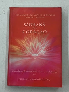Sadhana Do Coração - Gurumayi Chidvilasananda