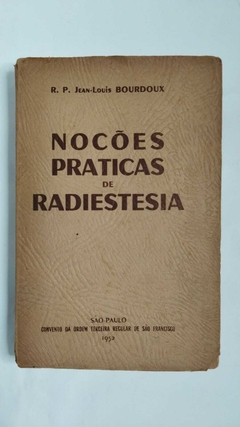 Noções Praticas De Radiestesia - R P Jean Louis Bourdoux