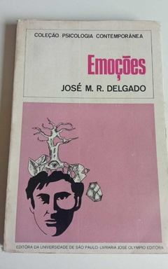 Emoções - Coleção Psicologia Contemporanea - Jose M R Delgado