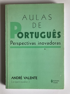 Aulas De Português - Perspectivas Inovadoras - Org - André Valente