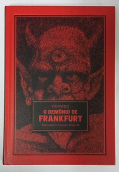 O Demônio De Frankfurt - Ferrez - Ilust Lourenço Mutarelli