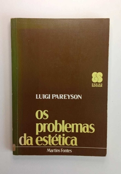 Os Problemas Da Estetica - Luigi Pareyson