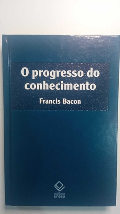 O Progresso Do Conhecimento - Francis Bacon