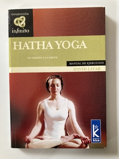 Hatha Yoga - El Camino Hacia La Salud - Colección Infinito - David Lifar