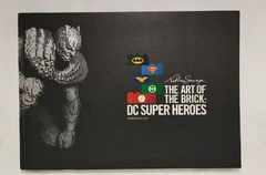 The Art Of The Brick - Dc Super Heroes - Nathan Sawaya